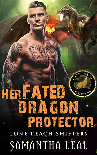 Her Fated Dragon Protector (Lone Reach Shifters, #2) by Samantha Leal ...
