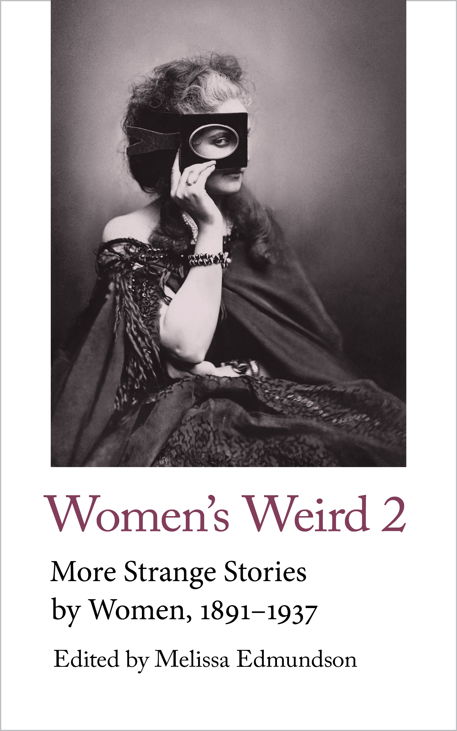 Women’s Weird 2: More Strange Stories by Women, 1891-1937