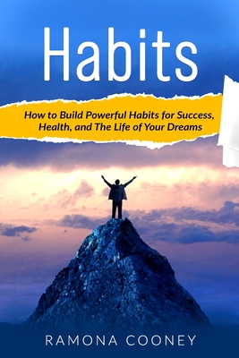 Habits: How to Build Powerful Habits for Success, Health, and The Life ...