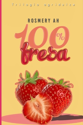 100% Fresa: Trilogía Agridulce