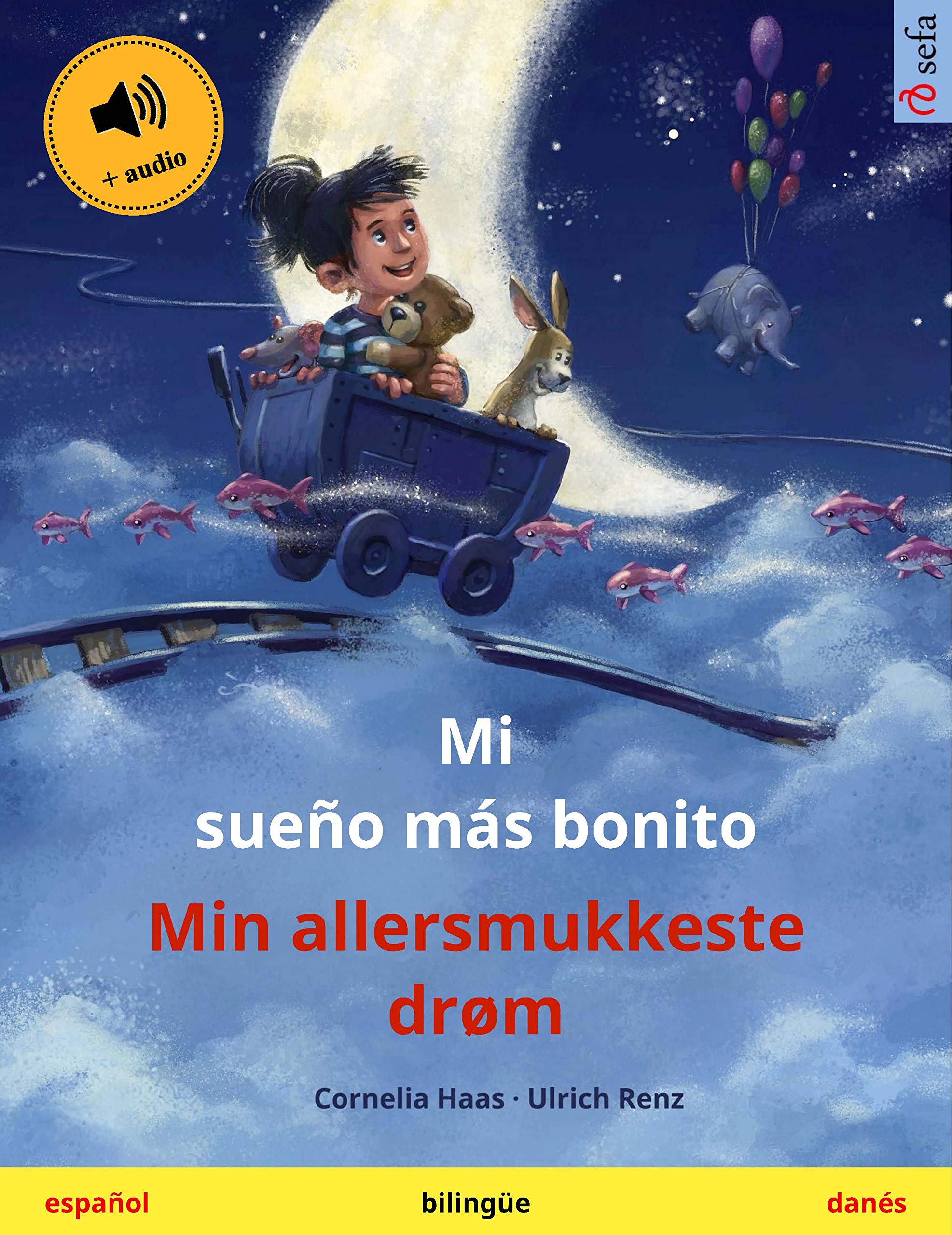 Mi sueño más bonito – Min allersmukkeste drøm (español – danés): Libro infantil bilingüe, con audiolibro y vídeo online (Sefa Libros ilustrados en dos idiomas)