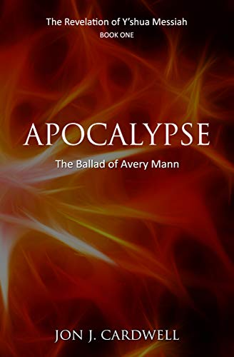 Apocalypse: the Ballad of Avery Mann by Jon J. Cardwell | Goodreads