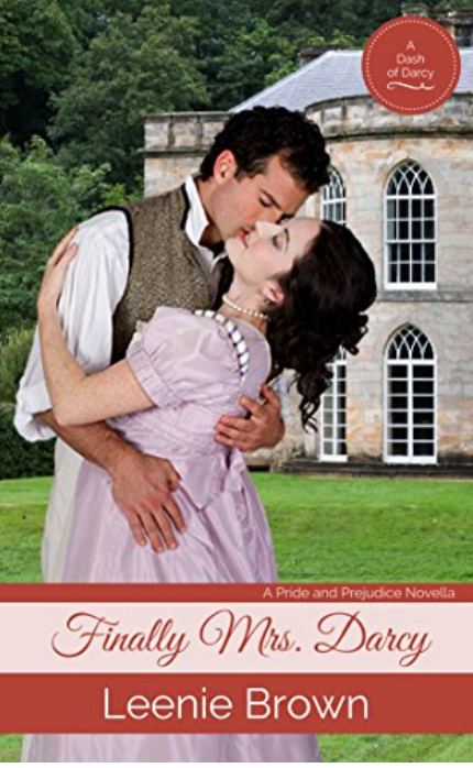 Finally Mrs. Darcy: A Pride and Prejudice Novella
