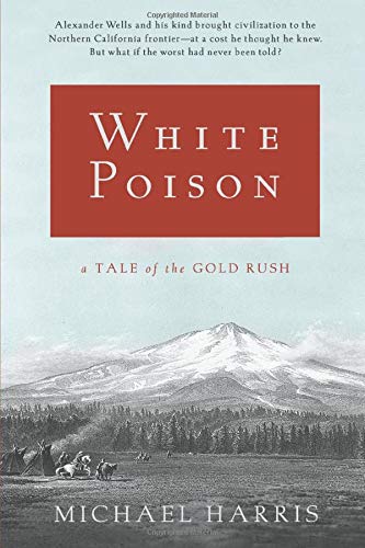 White Poison: A Tale of the Gold Rush
