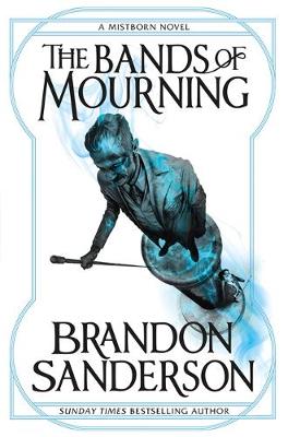 The Bands of Mourning (Mistborn, #6)
