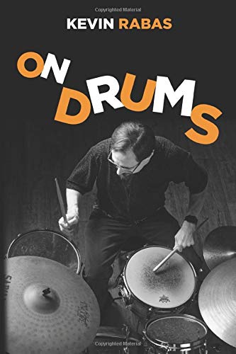 On Drums by Kevin Rabas | Goodreads