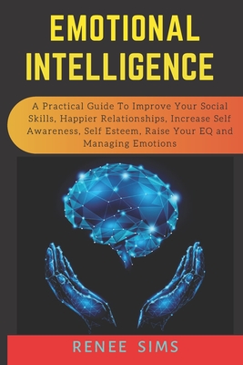 Emotional Intelligence: A Practical Guide to Improve Your Social Skills ...