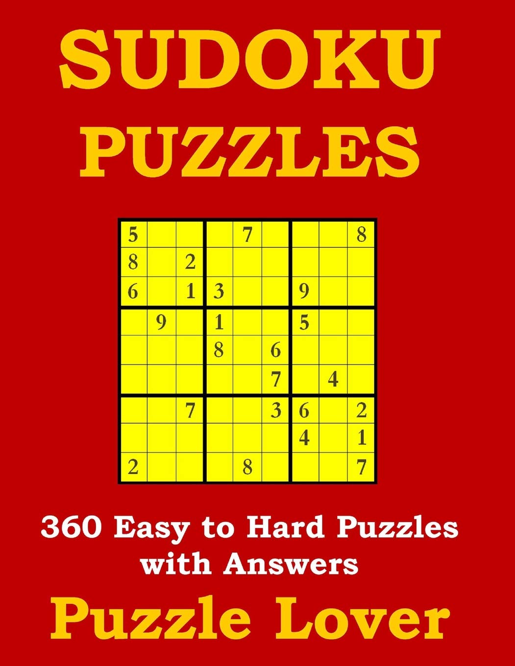 Sudoku Puzzles 360 Easy to Hard Puzzles with Answers by puzzle lover