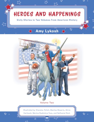 Heroes and Happenings: Sixty Stories in Two Volumes from American History Volume 2