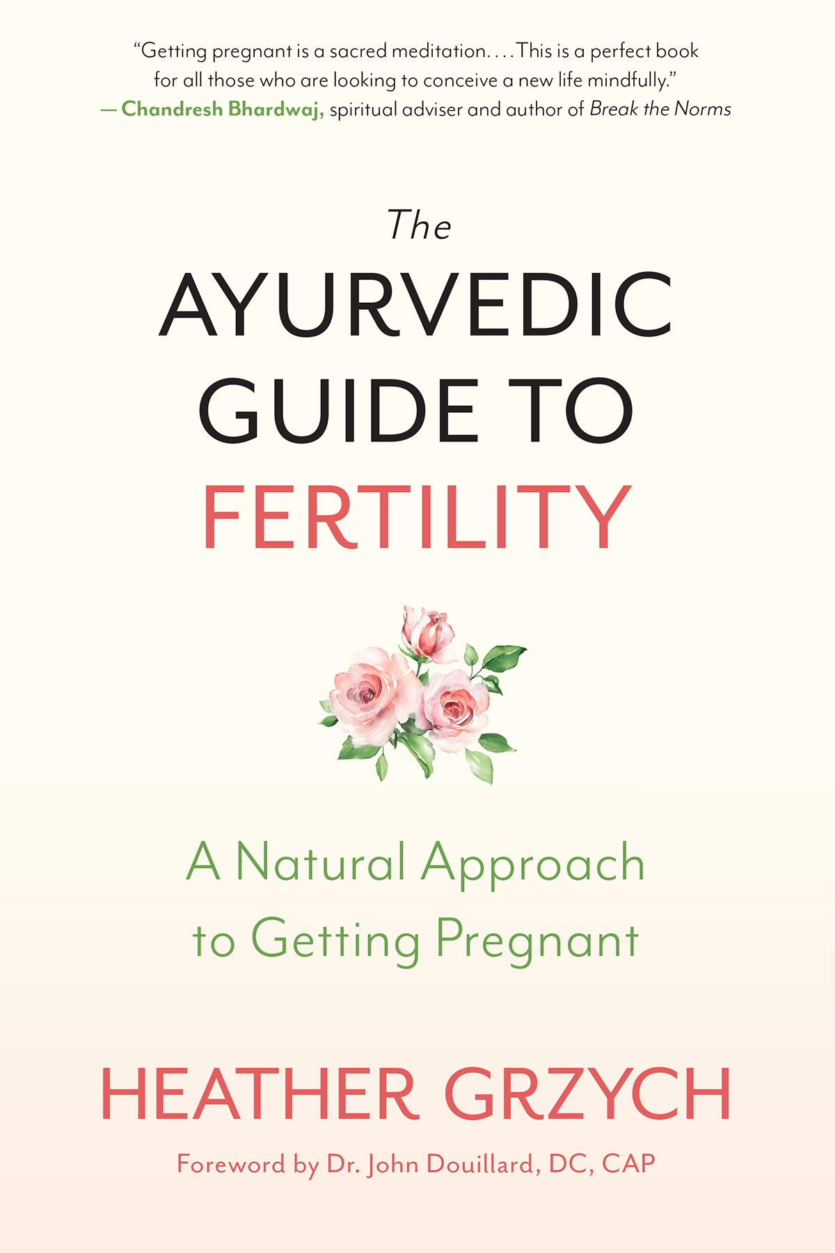The Ayurvedic Guide to Fertility: A Natural Approach to Getting ...