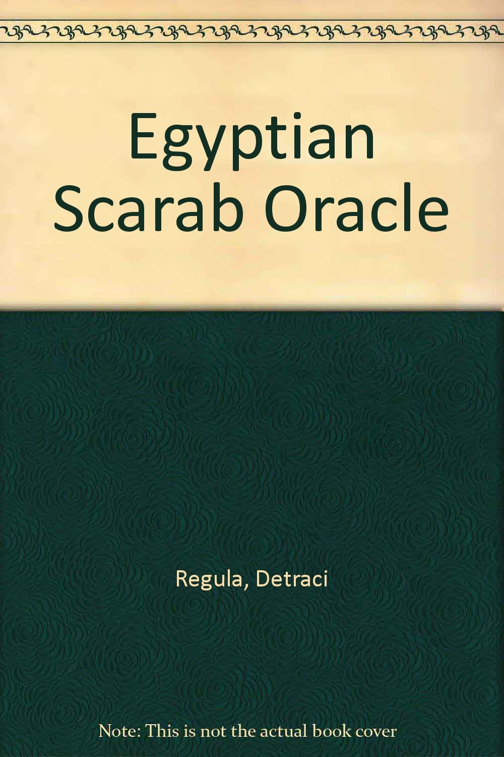 Sacred Scarabs for Divination and Personal Power by DeTraci Regula Goodreads
