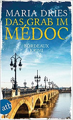 Das Grab im Médoc: Bordeaux-Krimi