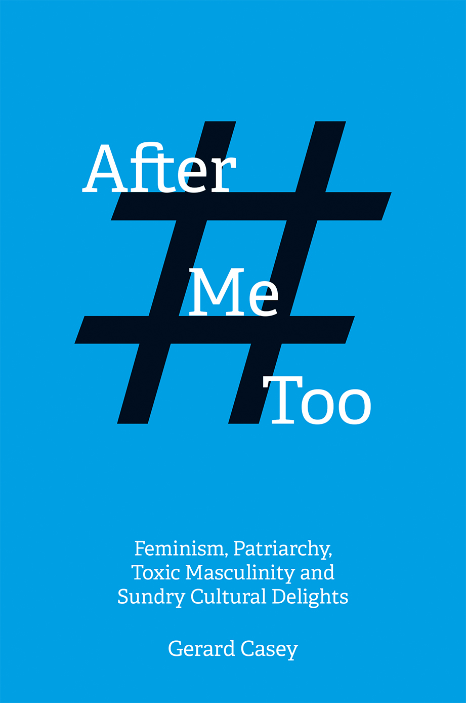 After #MeToo: Feminism, Patriarchy, Toxic Masculinity and Sundry ...