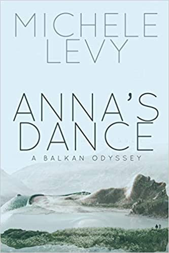Anna's Dance: A Balkan Odyssey