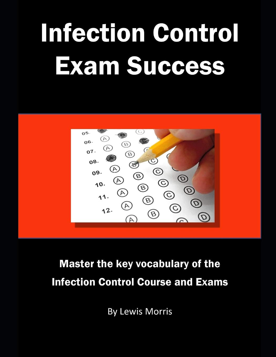 Infection Control Exam Success Master the key vocabulary of the