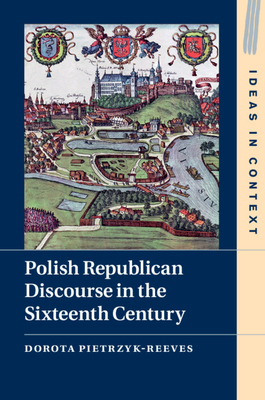 Polish Republican Discourse in the Sixteenth Century book cover