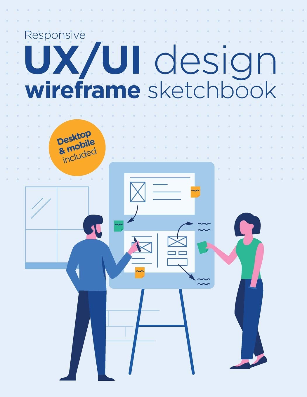 Responsive UX/UI design wireframe sketchbook: Prototype your apps or ...