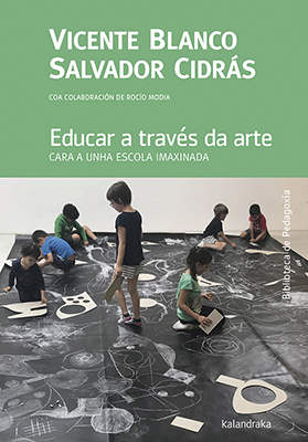 Educar a través da arte. Cara a unha escola imaxinada