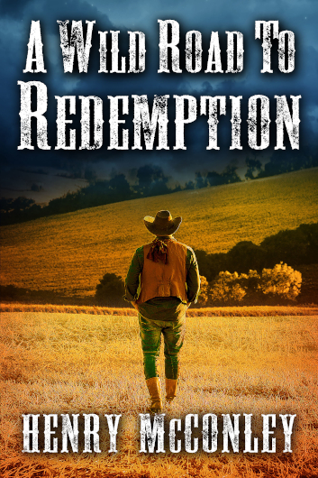 A Wild Road to Redemption: A Historical Western Adventure Book