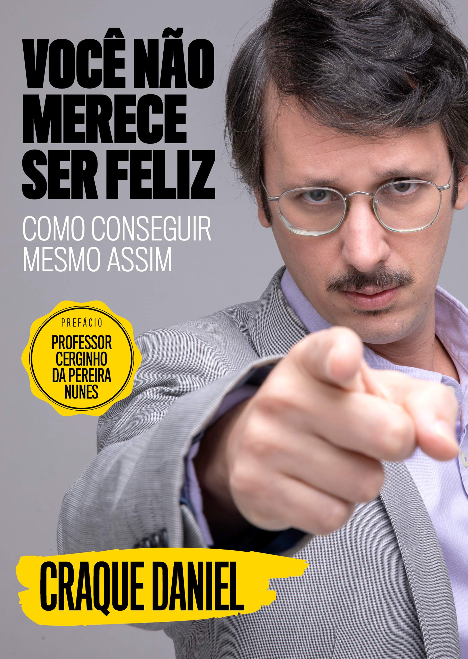 Você Não Merece Ser Feliz - Como Conseguir Mesmo Assim