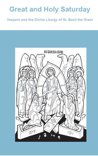 Great and Holy Saturday; Vespers and the Divine Liturgy of St. Basil ...