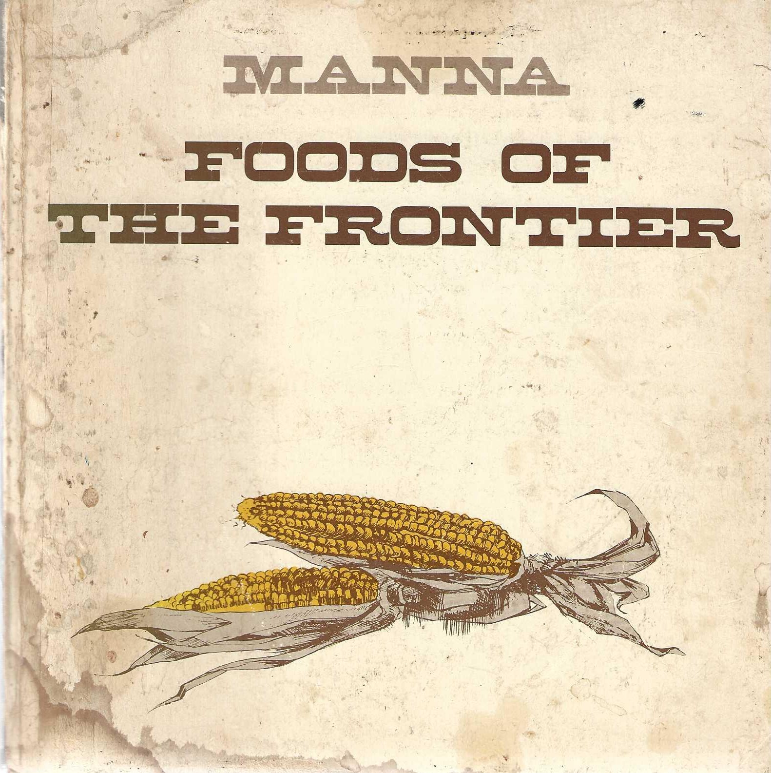 Manna: Foods of the Frontier by Gertrude Harris | Goodreads