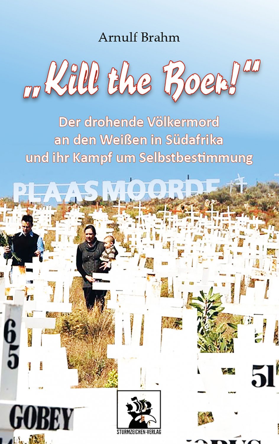 Kill the Boer - Der drohende Völkermord an den Weißen in Südafrika und ...