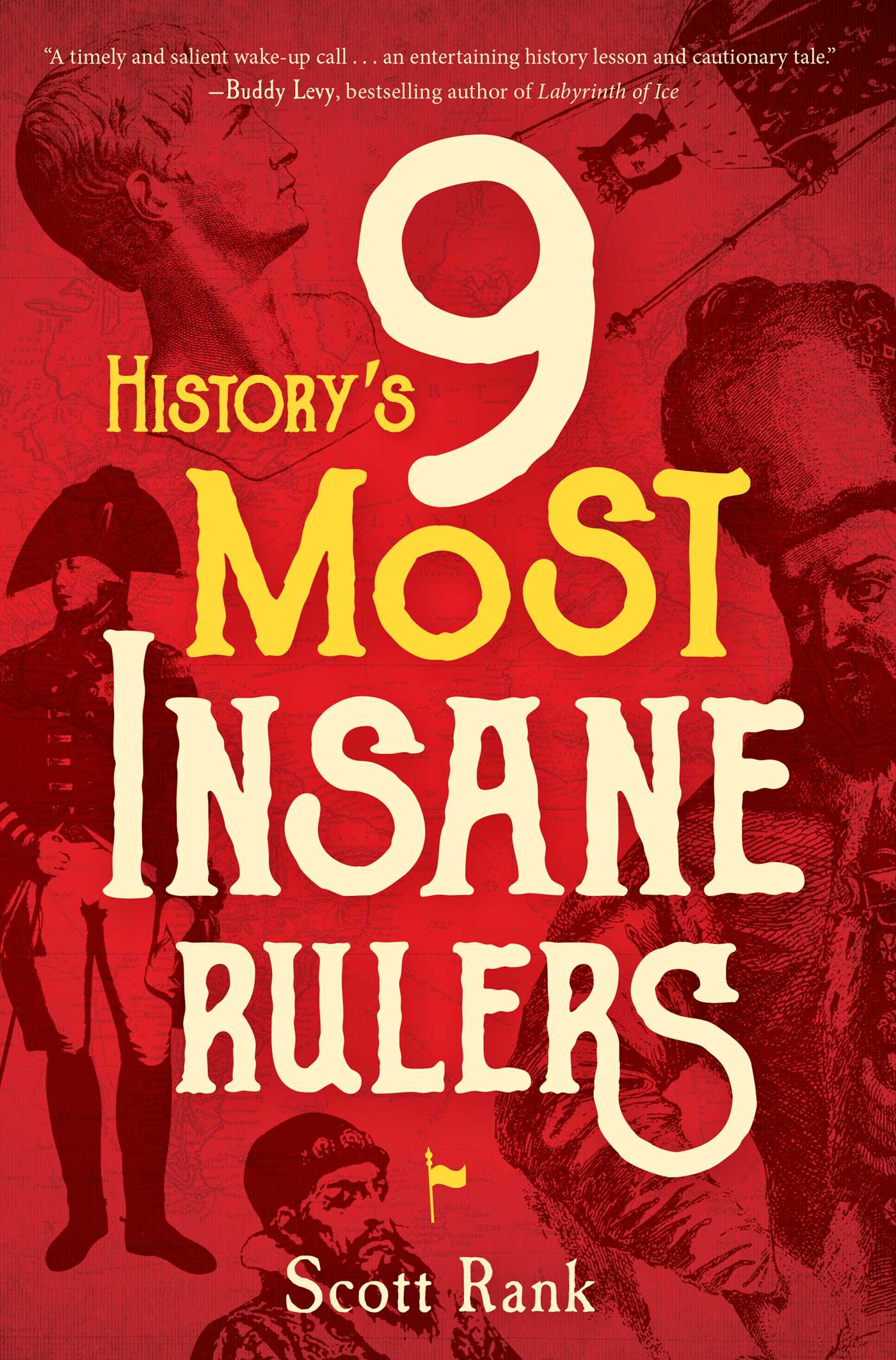 History's 9 Most Insane Rulers by Scott Rank | Goodreads