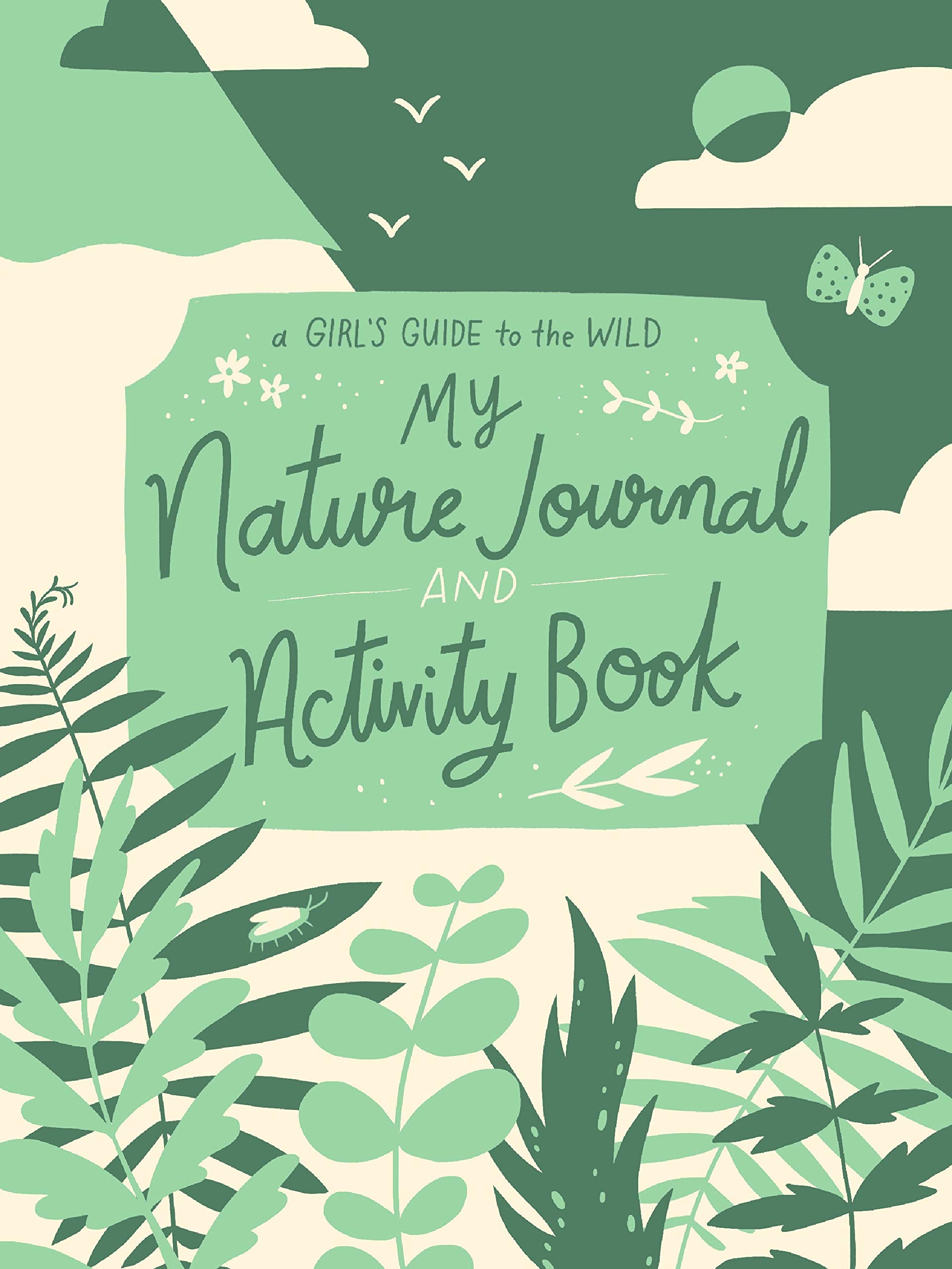 My Nature Journal and Activity Book Explore the Outdoors in Your