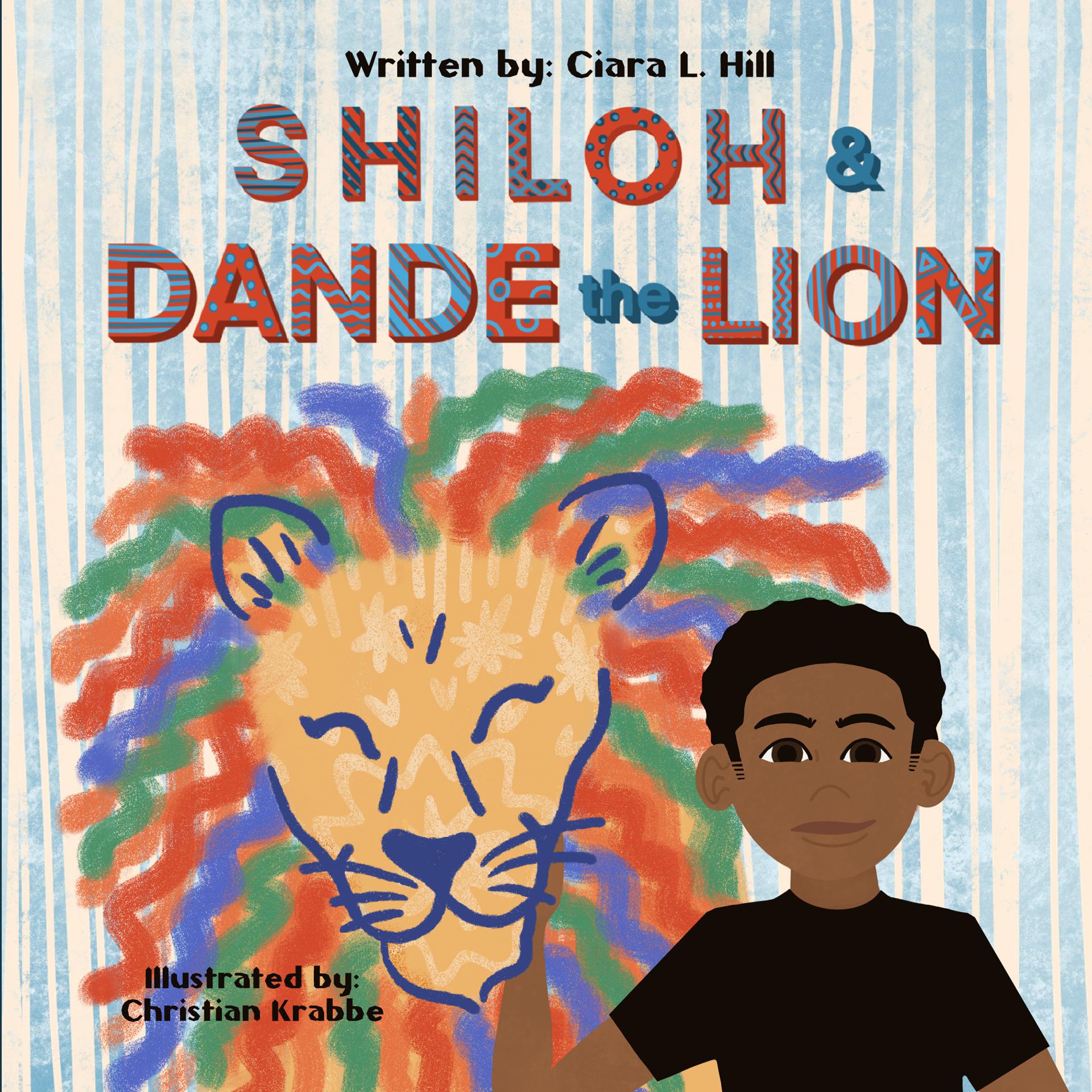 Shiloh and Dande the Lion: Embrace diversity, accept others, and courageously be yourself!