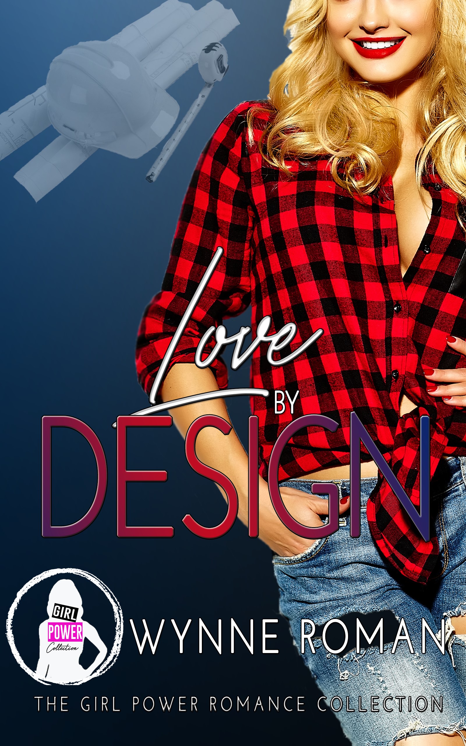 Love By Design (Girl Power Collection) by Wynne Roman Goodreads