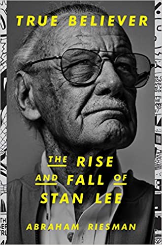 True Believer: The Rise and Fall of Stan Lee