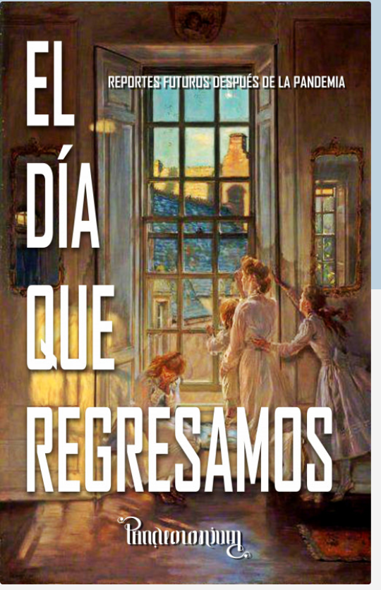 El día que regresamos - Reportes Futuros Después de la Pandemia