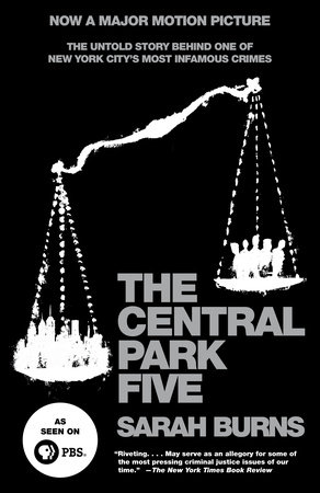 The Central Park Five: The Untold Story Behind One of New York's Most Infamous Crimes