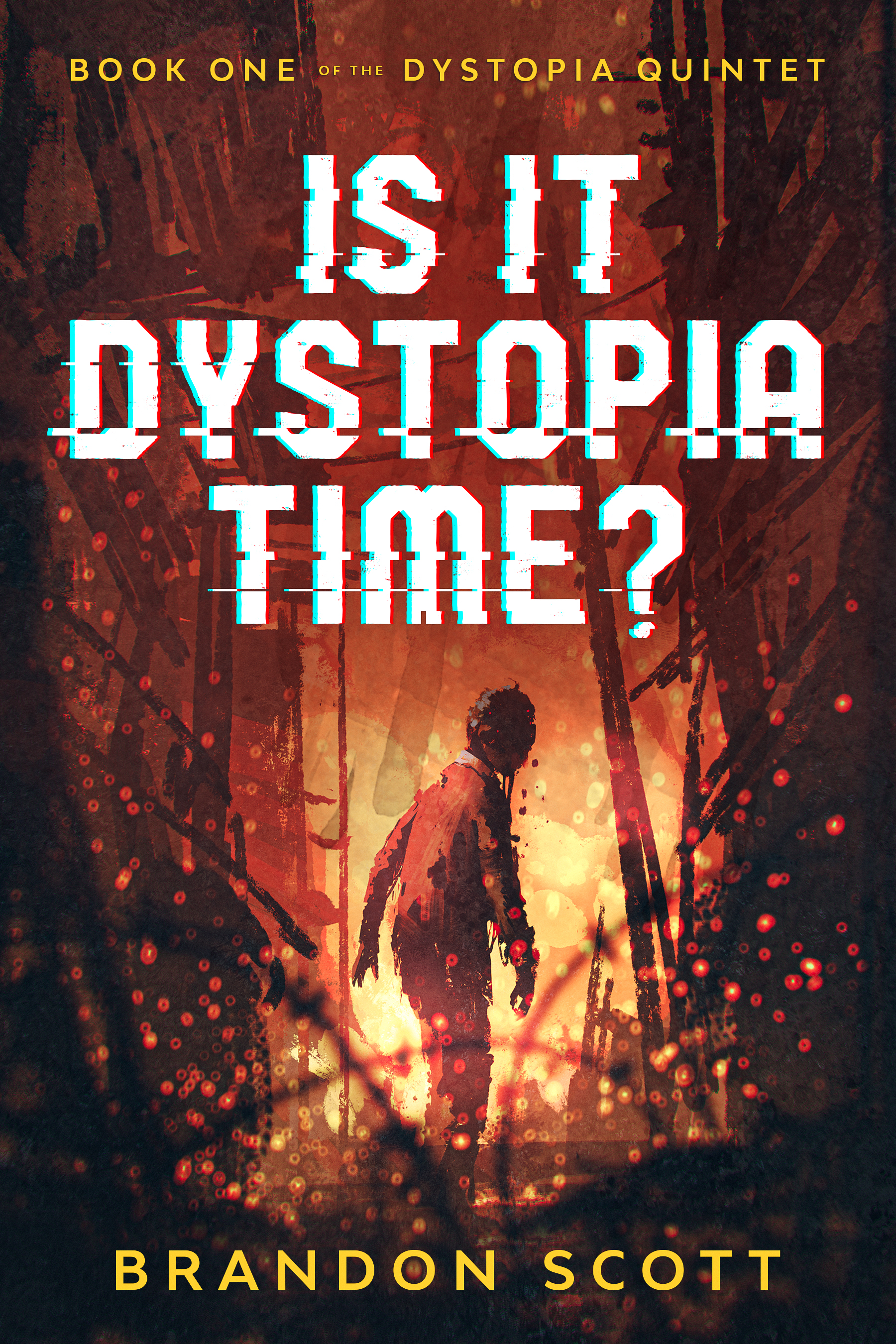 Tryst From Distopia Is It Dystopia Time? (The Dystopia Quintet, #1) by Brandon Scott ...