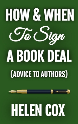 How and When to Sign a Book Deal by Helen Cox | Goodreads