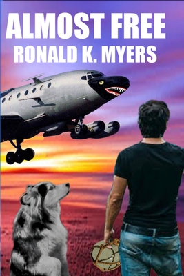 Almost Free by Ronald K Myers | Goodreads