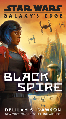 Black Spire (Star Wars: Galaxy's Edge, #2)