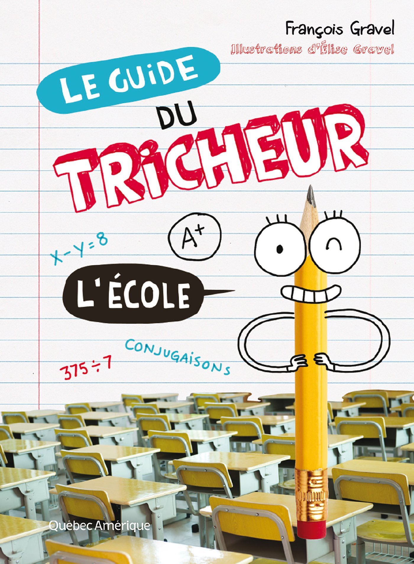 le-guide-du-tricheur-2-l-cole-l-cole-by-fran-ois-gravel-goodreads