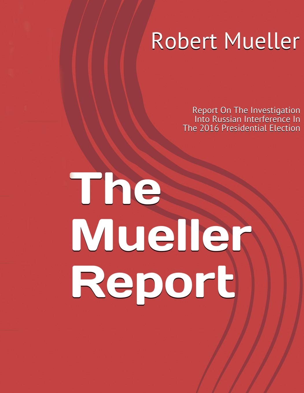 Mueller Report: On The Investigation Into Russian Interference In The ...
