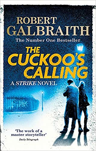 The Cuckoo's Calling (Cormoran Strike, #1)