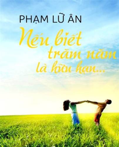 Nếu biết trăm năm là hữu hạn