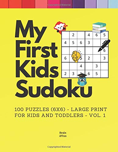 My First Kids Sudoku Vol.1: 100 6x6 Mini Puzzles Brain Games Book for ...