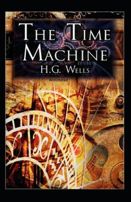 The Time Machine Annotated by H.G. Wells | Goodreads