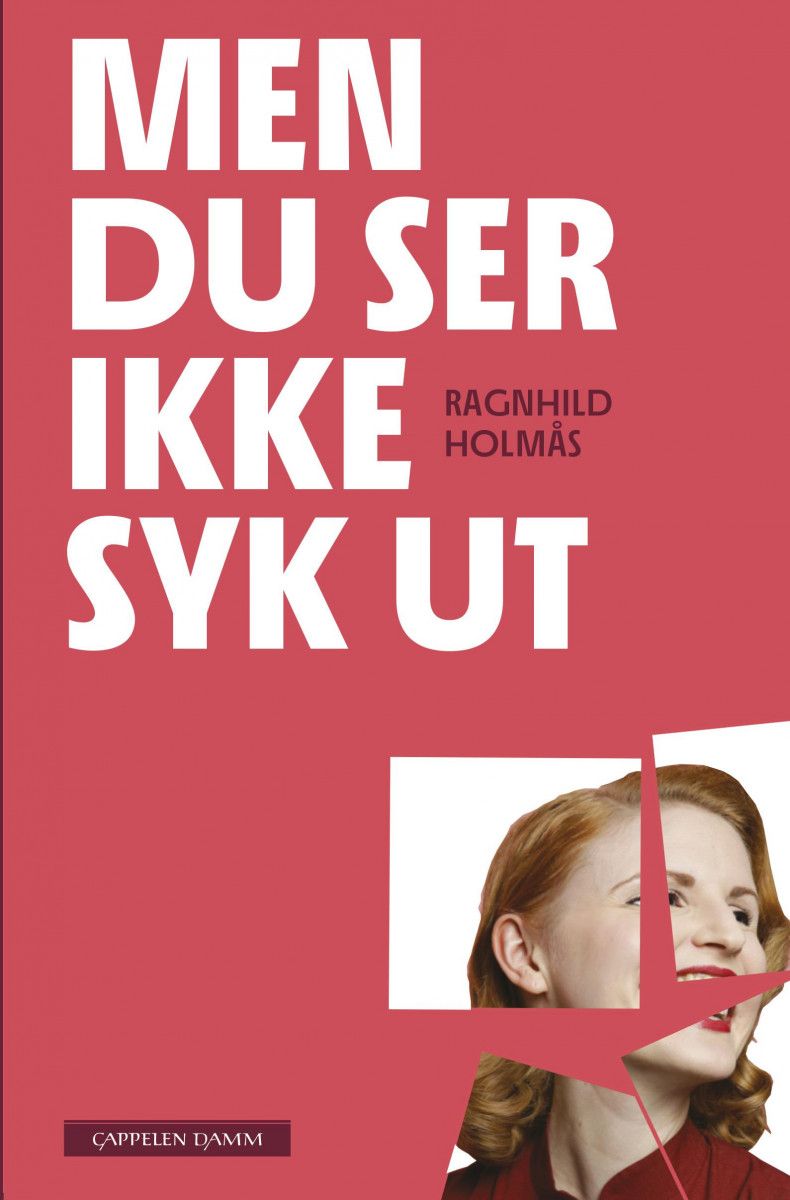 Men du ser ikke syk ut
