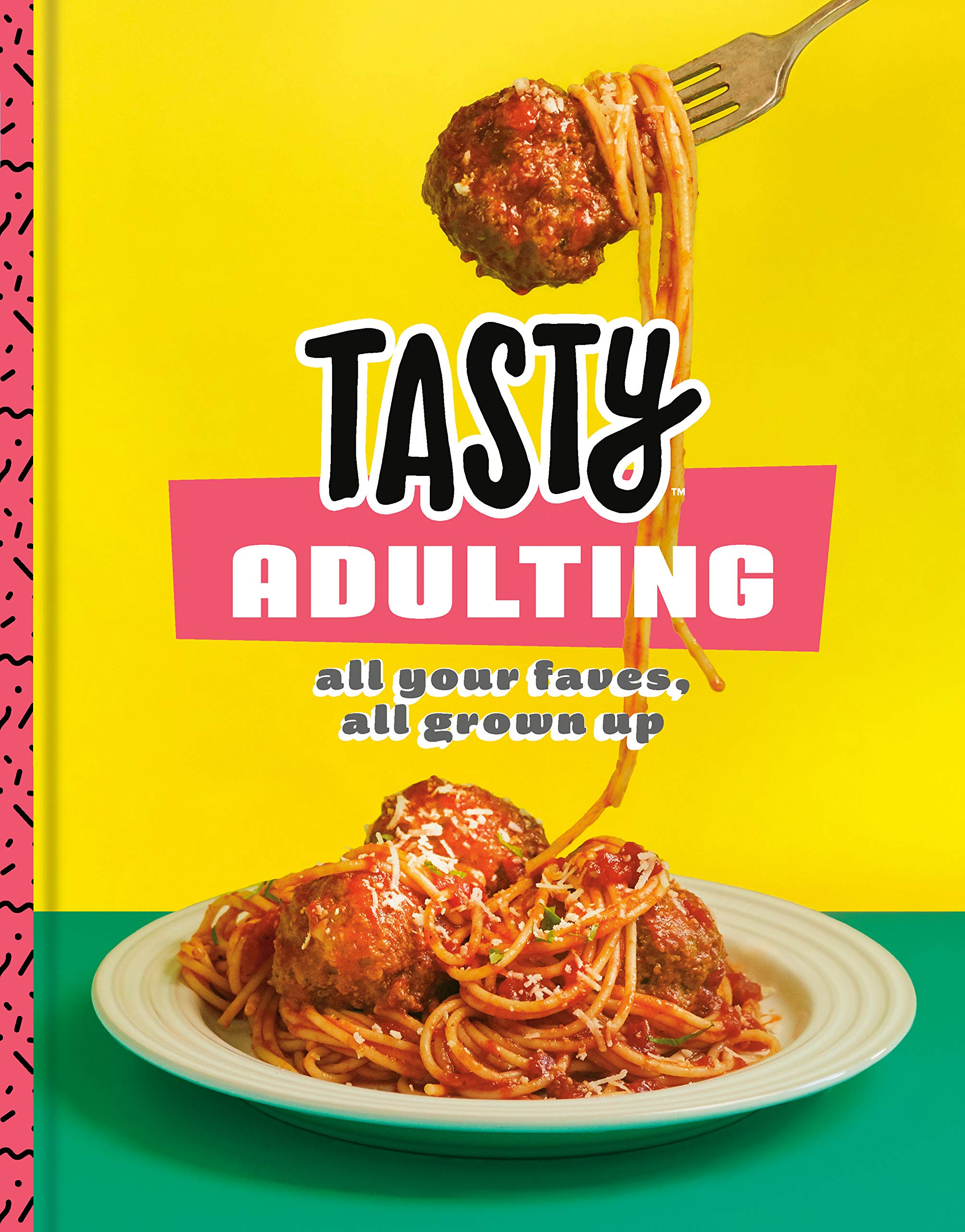 Tasty Adulting: All Your Faves, All Grown Up