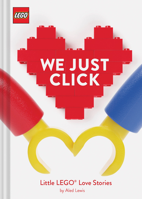 LEGO: We Just Click: Little LEGO® Love Stories