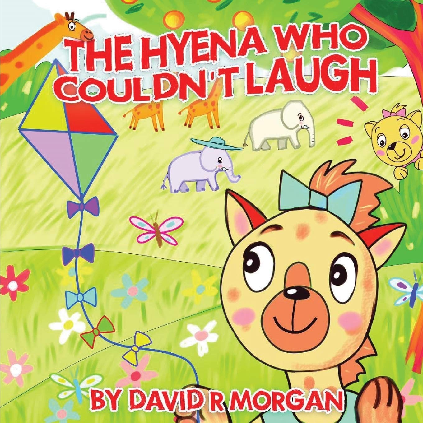 The Hyena Who Couldn't Laugh by David R Morgan | Goodreads