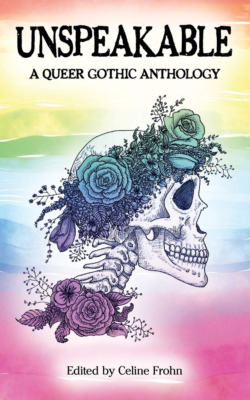 Unspeakable: A Queer Gothic Anthology
