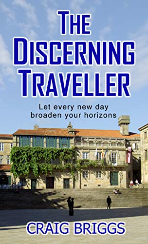 The Discerning Traveller: Let every new day broaden your horizons